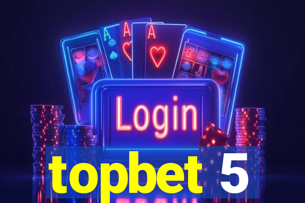 topbet 5