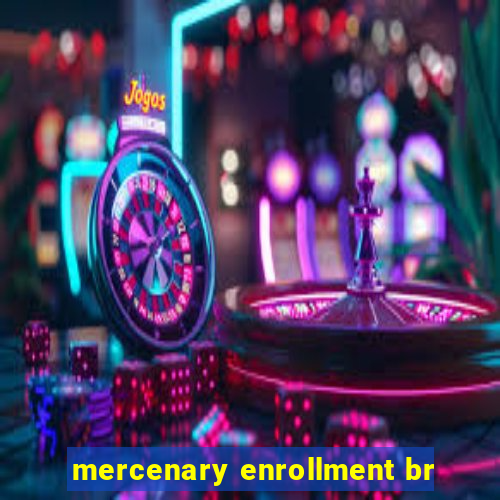 mercenary enrollment br