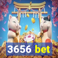 3656 bet