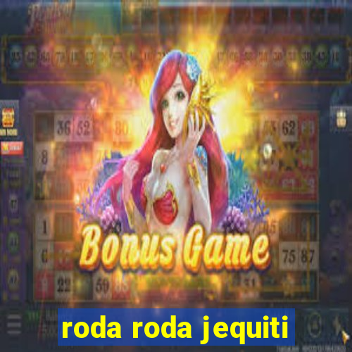 roda roda jequiti