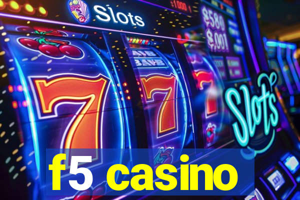 f5 casino