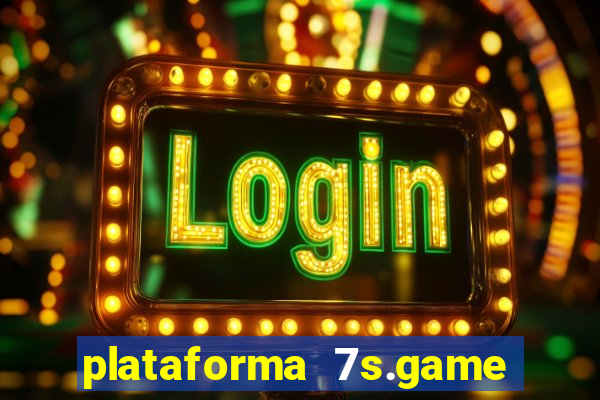 plataforma 7s.game paga mesmo