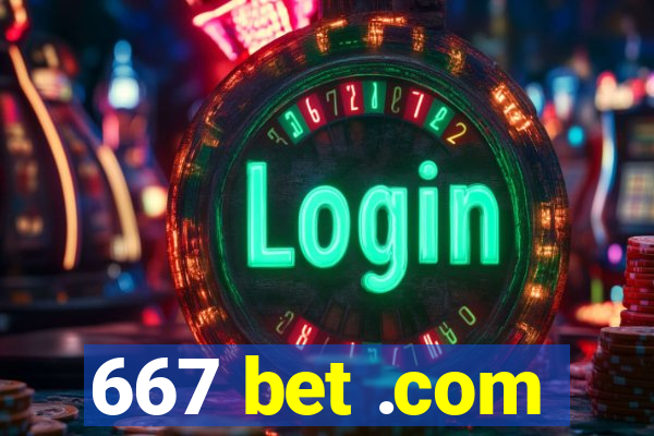 667 bet .com