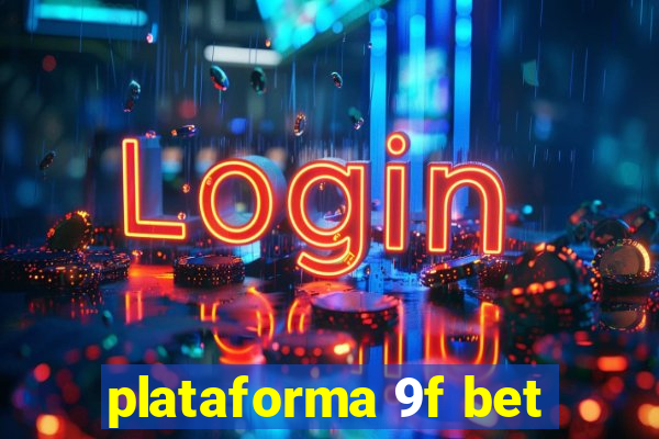 plataforma 9f bet