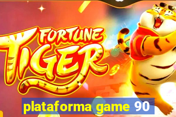 plataforma game 90