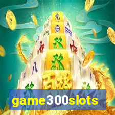 game300slots