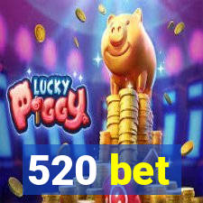 520 bet