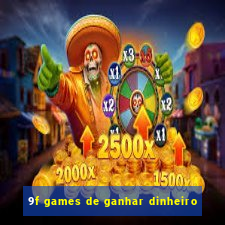 9f games de ganhar dinheiro