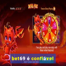 bet69 é confiável