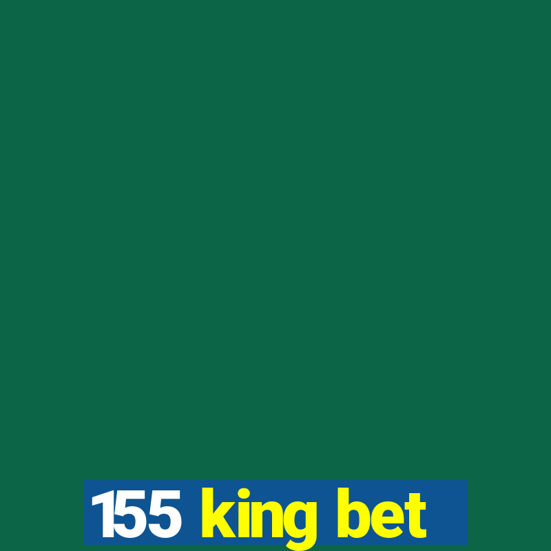 155 king bet