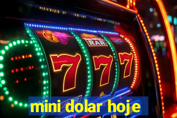 mini dolar hoje