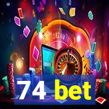 74 bet