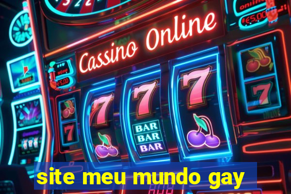 site meu mundo gay