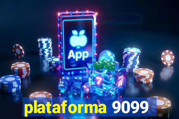 plataforma 9099