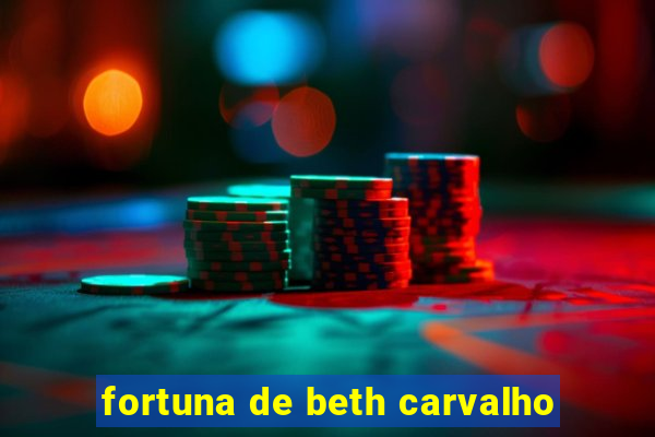 fortuna de beth carvalho