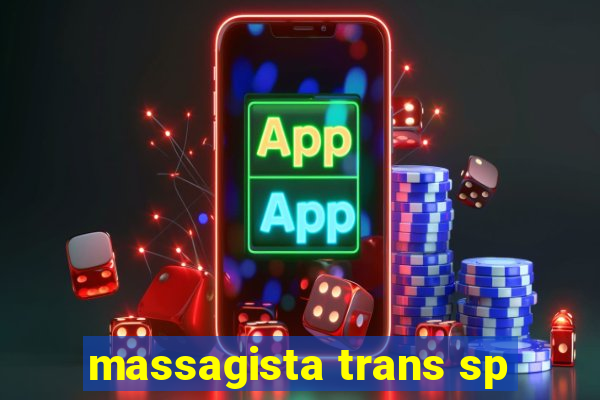 massagista trans sp