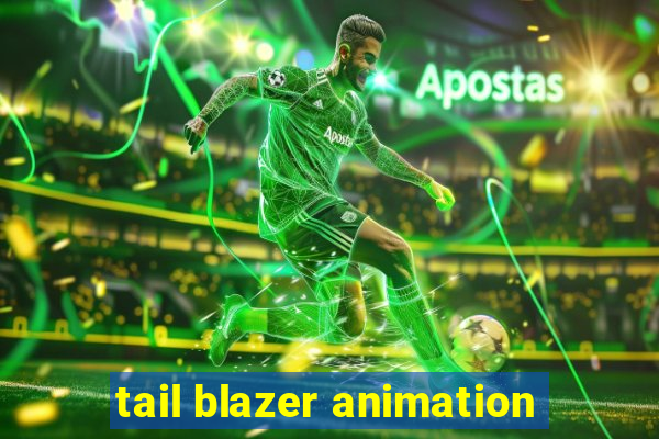 tail blazer animation