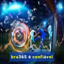 bra365 é confiável