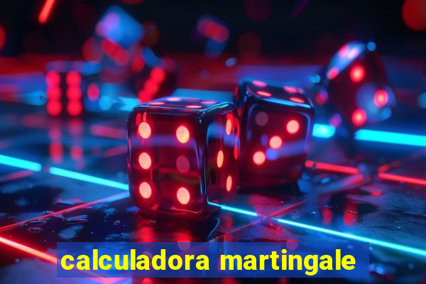 calculadora martingale