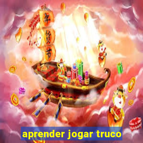 aprender jogar truco