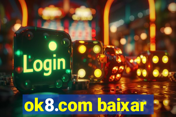 ok8.com baixar