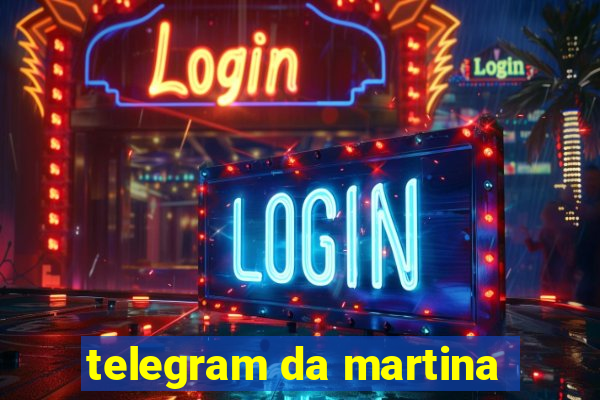 telegram da martina