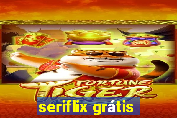 seriflix grátis