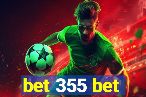 bet 355 bet