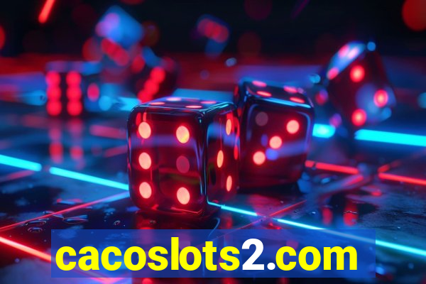 cacoslots2.com