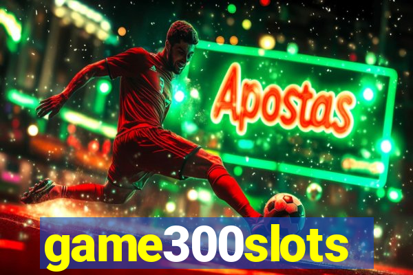 game300slots