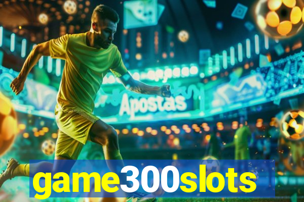 game300slots