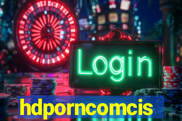 hdporncomcis