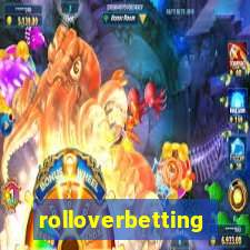 rolloverbetting