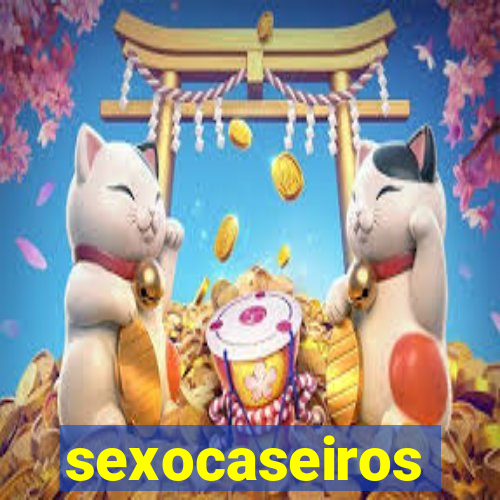 sexocaseiros