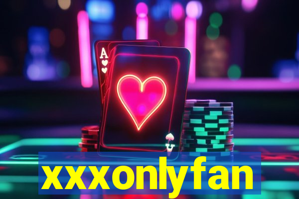 xxxonlyfan