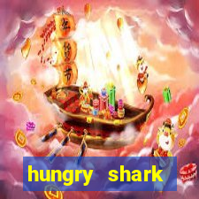 hungry shark evolution dinheiro infinito ios