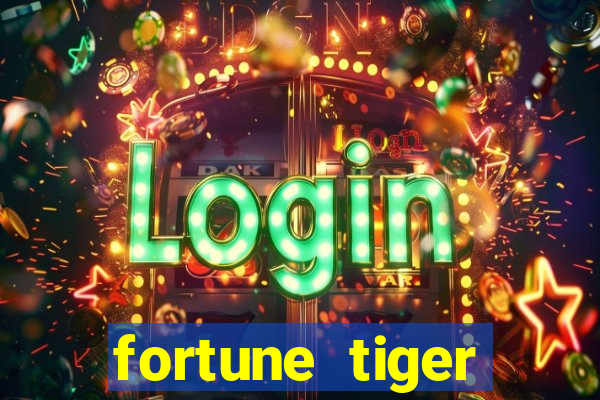 fortune tiger grátis dinheiro infinito