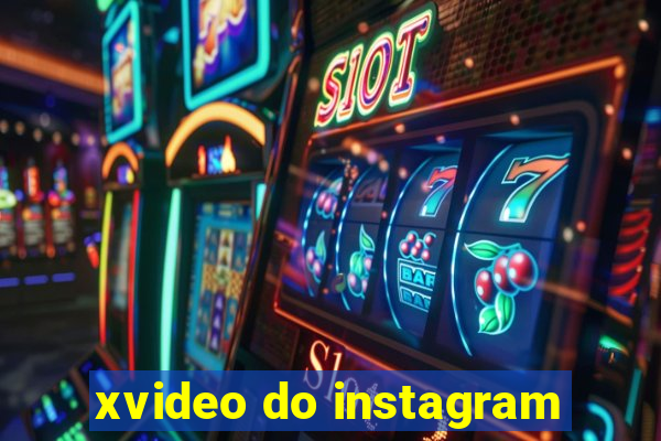 xvideo do instagram