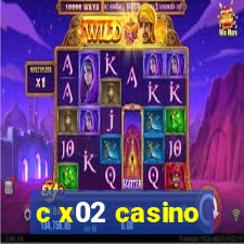 c x02 casino