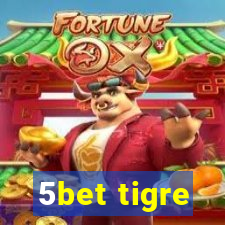 5bet tigre