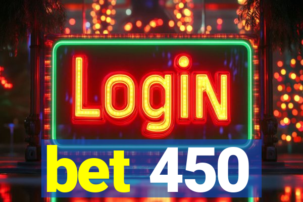 bet 450