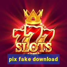 pix fake download