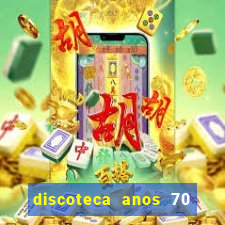 discoteca anos 70 80 90