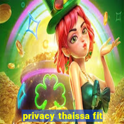 privacy thaissa fit