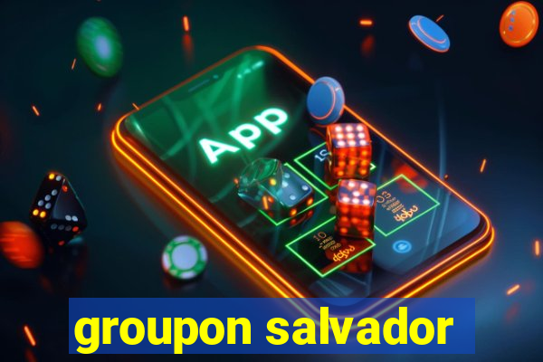 groupon salvador