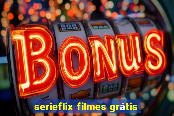 serieflix filmes grátis