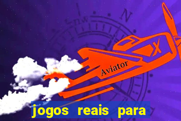 jogos reais para ganhar dinheiro