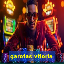 garotas vitoria