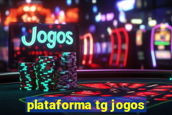 plataforma tg jogos