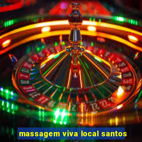 massagem viva local santos